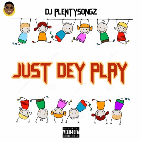Just Dey Play | Boomplay Music
