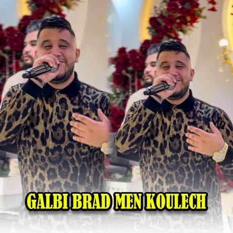 Galbi Brad Men Koulech | Boomplay Music