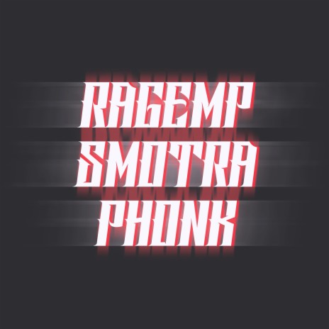 Ragemp Smotra Phonk | Boomplay Music
