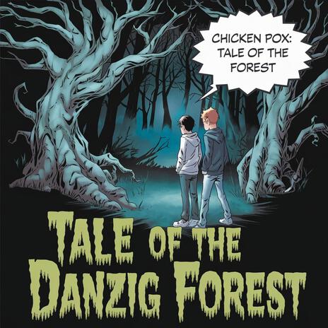 Chicken Pox: Tale Of The Danzig Forest | Boomplay Music