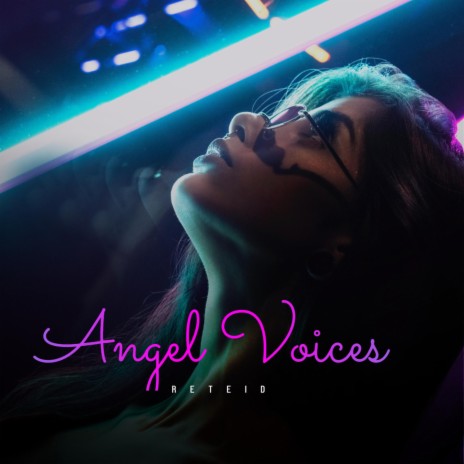 Angel Voices ft. Reteid | Boomplay Music