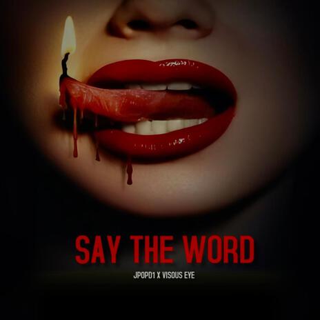 Say the word ft. Visous Eye | Boomplay Music