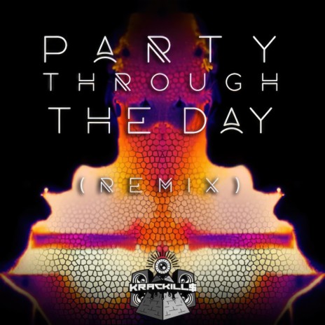 Party Through the Day (KracKill$ Remix)