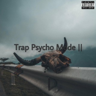 Trap Psycho Mode ||