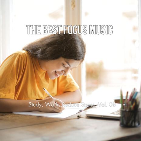 The Best Focus Music (Study, Work, Reduce Stress), Vol. 08 | Boomplay Music