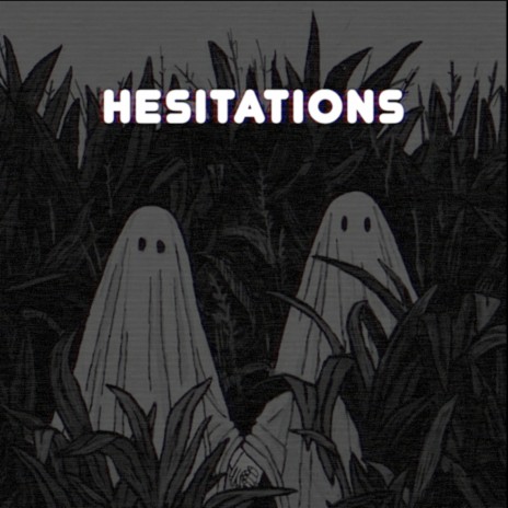 Hesitations | Boomplay Music