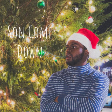 Son Come Down | Boomplay Music