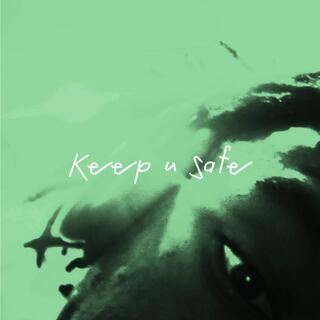 Keep u Safe lyrics | Boomplay Music