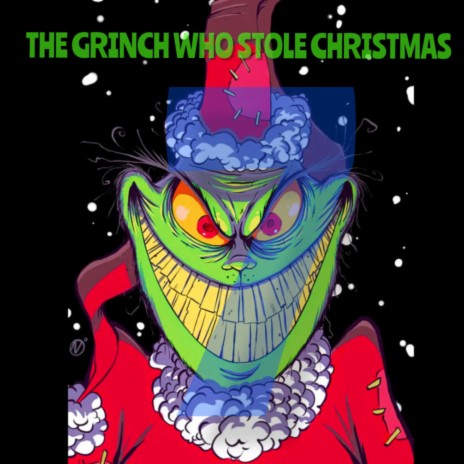 The Grinch Who Stole Christmas | Boomplay Music
