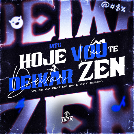 MTG- Hoje eu vou te deixar zen ft. Mc Diguinho & Mc Gw | Boomplay Music