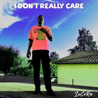 I Don't Really Care lyrics | Boomplay Music