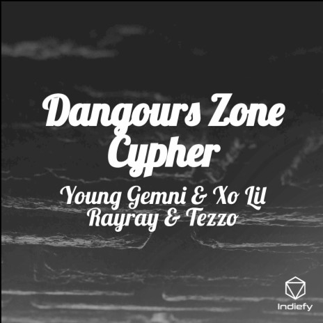 Dangours Zone Cypher (Live Version) ft. Xo Lil Rayray & Tezzo | Boomplay Music