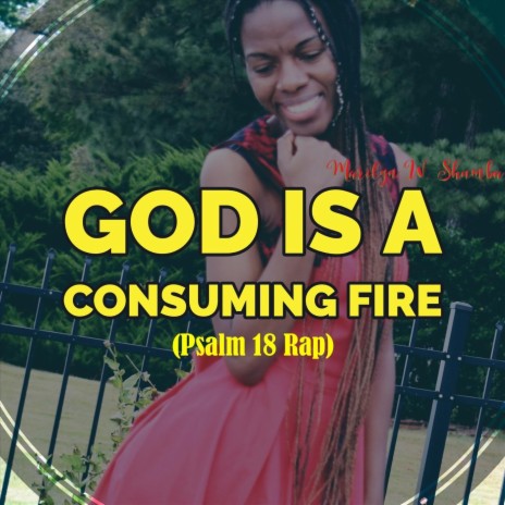 God Is a Consuming Fire (Psalm 18 Rap) | Boomplay Music