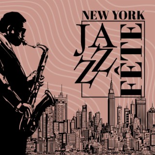 New York Jazz Fête: Background Piano Jazz for Stylish Veneues, Late Afternoon Relaxation, Chilled Evenings with Friends