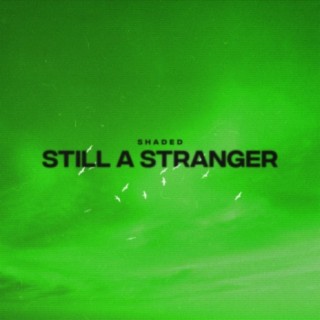 The Songs Which Are, Stranger Still