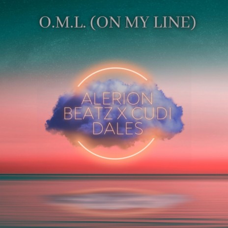 O.M.L. (On My Line) ft. CuDi Dales