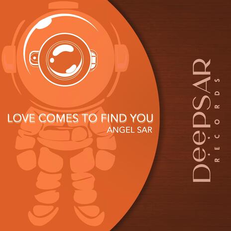 Love Comes To Find You | Boomplay Music