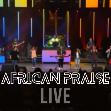 African Praise (Live) | Boomplay Music