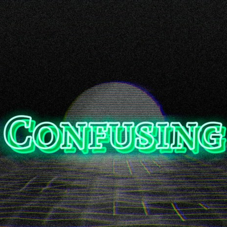 Confusing | Boomplay Music