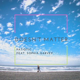 Doesn't Matter (feat. Sophia Garvey)
