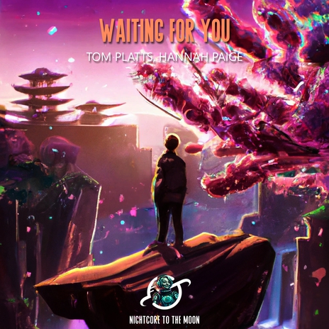 Waiting For You (Nightcore) ft. Tom Platts & Hannah Paige | Boomplay Music