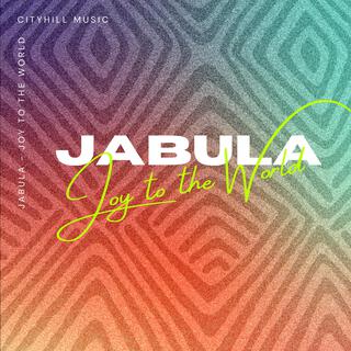 Jabula (Joy To The World) lyrics | Boomplay Music