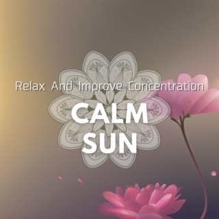 Relax And Improve Concentration