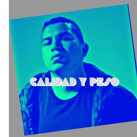 CALIDAD Y PESO | Boomplay Music