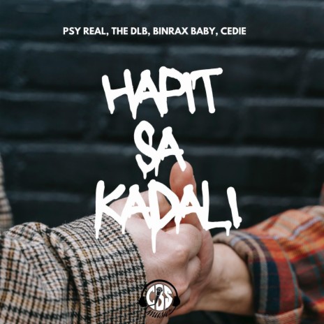 Hapit sa Kadali ft. the DLB, Binrax Baby & Cedie | Boomplay Music