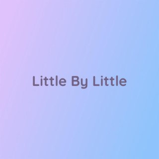 Little By Little