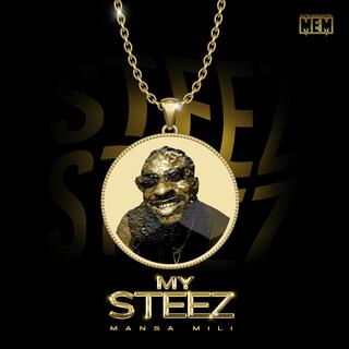 My Steez lyrics | Boomplay Music