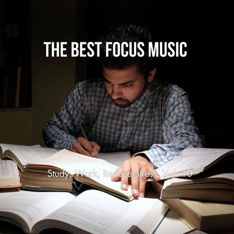 The Best Focus Music (Study, Work, Reduce Stress), Vol. 10 | Boomplay Music