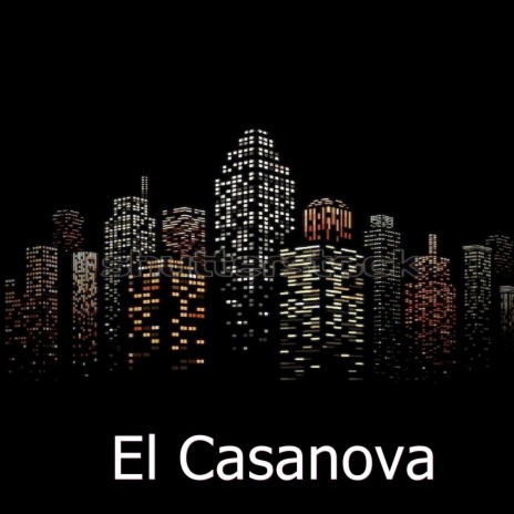 El Casanova | Boomplay Music