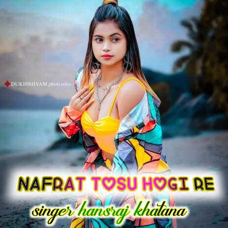 Nafrat tosu hogi re | Boomplay Music