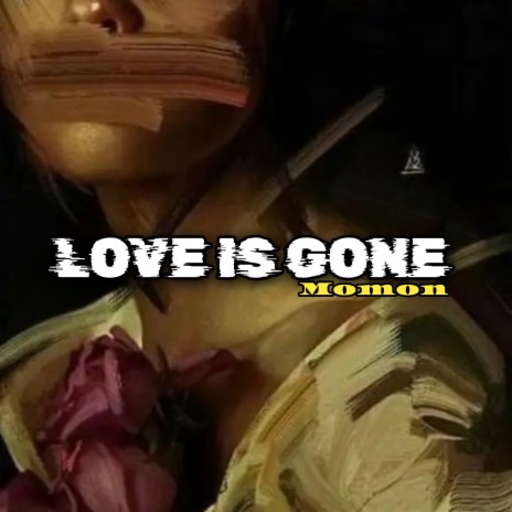 LOVE IS GONE | Boomplay Music