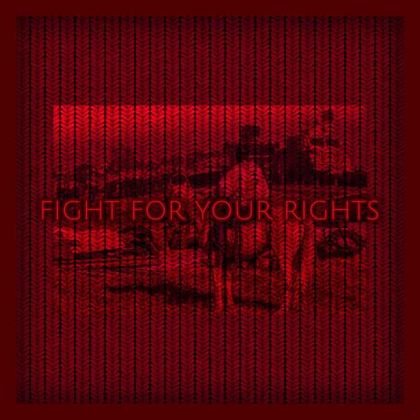 Fight For Your Rights | Boomplay Music