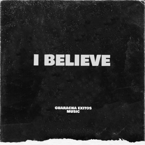 I BELIEVE | Boomplay Music