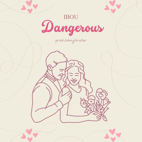 Dangerous | Boomplay Music