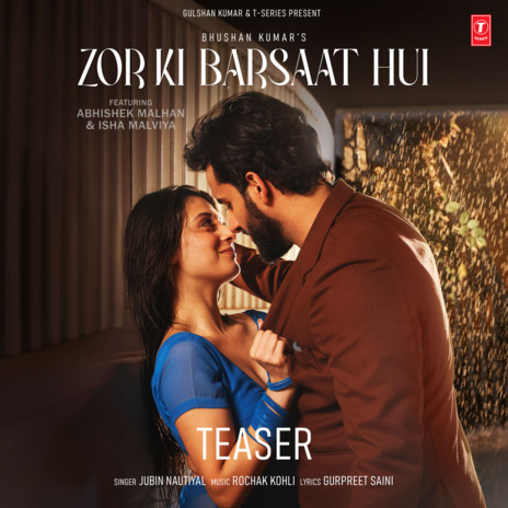 Zor Ki Barsaat Hui Teaser ft. Rochak Kohli | Boomplay Music