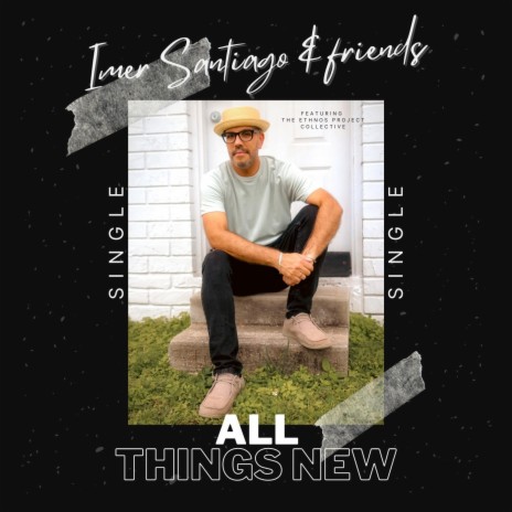 All Things New ft. The Ethnos Project Collective & Julia Carbajal | Boomplay Music