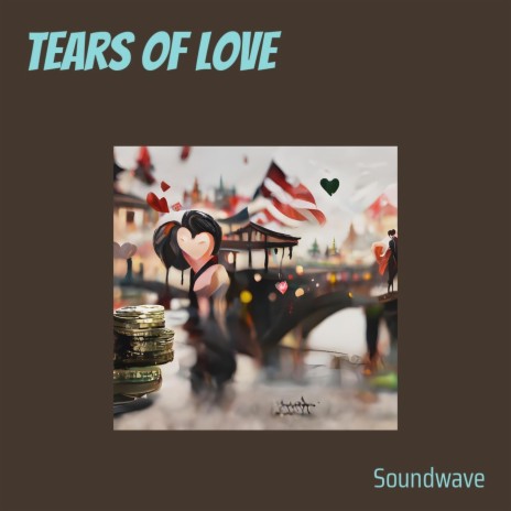 Tears of Love | Boomplay Music