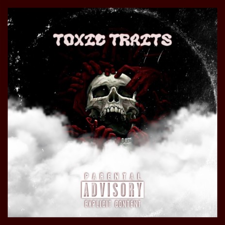 Toxic Traits ft. Smooth Lex | Boomplay Music