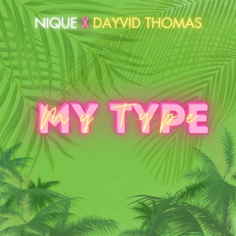 My Type ft. Dayvid Thomas | Boomplay Music