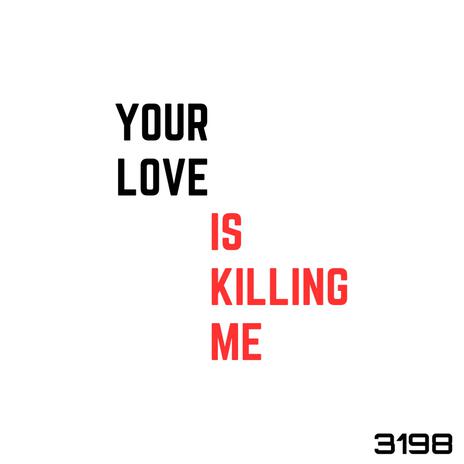 Your Love Is Killing Me | Boomplay Music