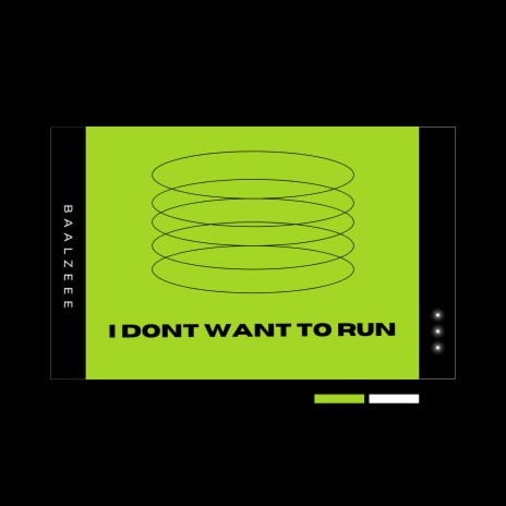 I Dont Want to Run | Boomplay Music