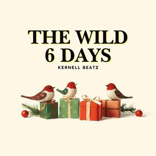 The Wild 6 Days, Pt. 2