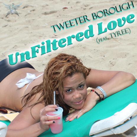 Unfiltered Love ft. Tyree | Boomplay Music