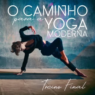 O Caminho para a Yoga Moderna: Treino Final, Inspiração Diária, Fluxo de Yoga de Corpo Inteiro de 1 Hora, Neo Yoga Energizante, Yoga de Dança Cósmica