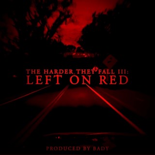 The Harder They Fall III: Left on Red