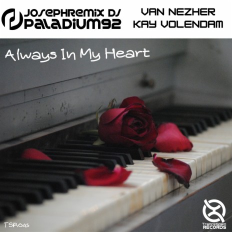 Always in My Heart ft. Paladium92, Van Nezher & Kay Volendam | Boomplay Music